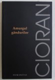 AMURGUL GANDURILOR de CIORAN , 2008