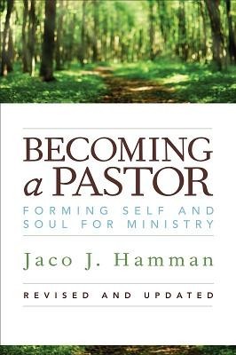 Becoming a Pastor: Forming Self and Soul for Ministry foto