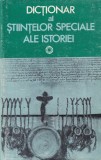 Dictionar al stiintelor speciale ale istoriei. Arhivistica, cronologie,, STIINTIFICA SI ENCICLOPEDICA