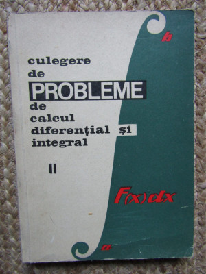 S. Gaina - Culegere de probleme de calcul diferential si integral, vol. II foto