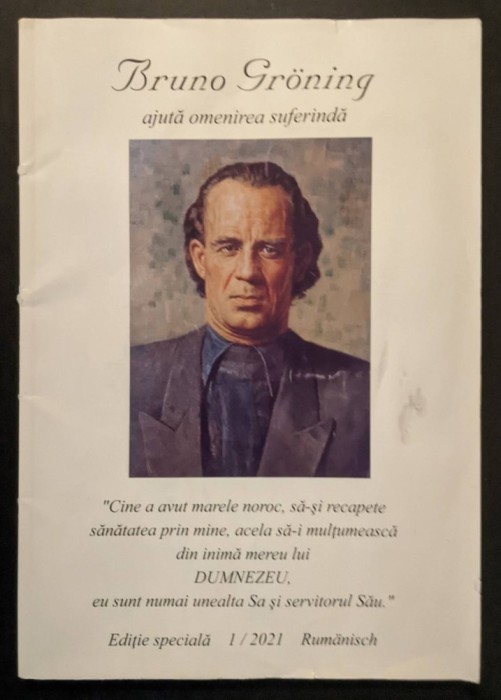 1/2021 BRUNO GRONING Ajuta Omenirea Suferinda VINDECARI MIRACULOASE Editie Speciala 96 pag format 29,5x21cm brosata Credinta Medicina alternativa