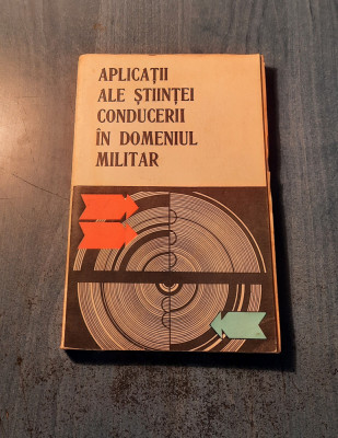 Aplicatii ale stiintei conducerii in domeniul militar Constantin Morariu foto