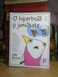 ALLIE BROSH - O HIPERBOLA SI JUMATATE ( CU ILUSTRATII ) , PUBLICA , 2016 #