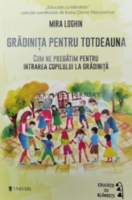 Gradinita pentru totdeauna - 2019 - Mira Loghin ($W42) foto