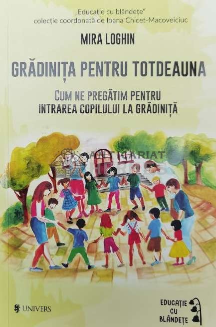 Gradinita pentru totdeauna - 2019 - Mira Loghin ($W42)
