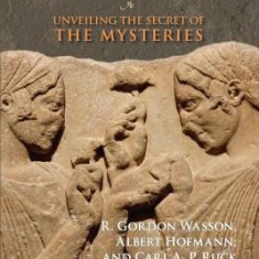 The Road to Eleusis: Unveiling the Secret of the Mysteries