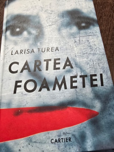 Cartea foametei - Larisa Turea