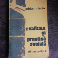 REALITATE SI PRACTICA SOCIALA - ADRIAN MIROIU (CU DEDICATIE)