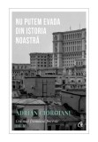 Cumpara ieftin Nu putem evada din Istoria noastra. Cea mai frumoasa poveste vol. II