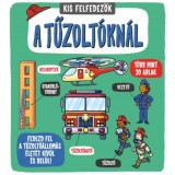 Kis felfedezők - A tűzolt&oacute;kn&aacute;l - Rachael Roberts