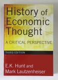HISTORY OF ECONOMIC TOUGHT , A CRITICAL PERSPECTIVE by E. K. HUNT and MARK LAUTZENHEISER , 2015