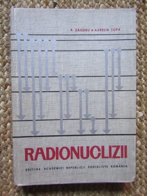 Radionuclizii P. Sandru, Aurelia Topa foto
