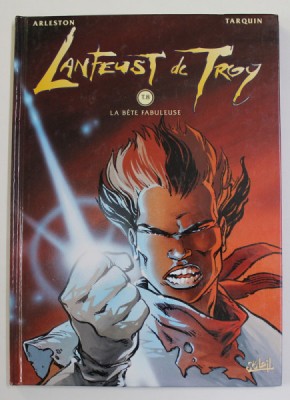 LANTEUST DE TROY , LA BETE FABULEUSE , TOME II , scenario par ARLESTON , dessins par TARQUIN , 2000 *BENZI DESENATE foto