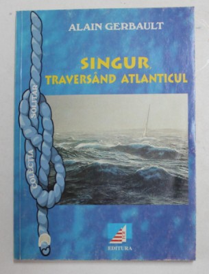 SINGUR , TRAVERSAND ATLANTICUL de ALAIN GERBAULT , 2001 foto