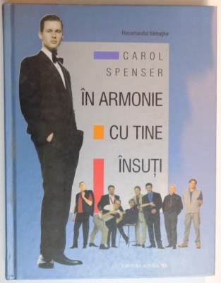 IN ARMONIE CU TINE INSUTI, RECOMANDAT BARBATILOR de CAROL SPENSER , 1999 foto