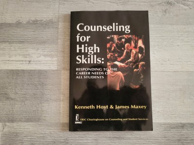 Counseling for High Skills: responding to the career needs of all students- K.Hoyt,J.Maxey foto