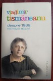 DESPRE 1989 - NAUFRAGIUL UTOPIEI de VLADIMIR TISMANEANU