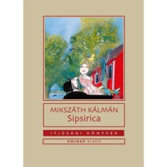 Sipsirica - Miksz&aacute;th K&aacute;lm&aacute;n