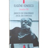 TEATRU VOL.9: EXERCITII DE CONVERSATIE SI PRONUNTIE FRANCEZA PENTRU STUDENTII AMERICANI; JOCUL DE-A MACELUL-262217