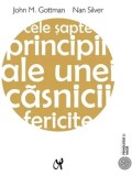 Cumpara ieftin Cele sapte principii ale unei casnicii fericite/John M. Gottman, Nan Silver