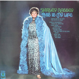 VINIL Shirley Bassey &lrm;&ndash; This Is My Life (-VG)