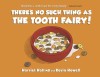 There&#039;s No Such Thing as the Tooth Fairy!