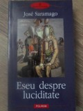 Eseu despre luciditate - Jose Saramago - Polirom, 2008, Romana, Paperback