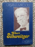 Crisan I. Mircioiu - Albert Schweitzer