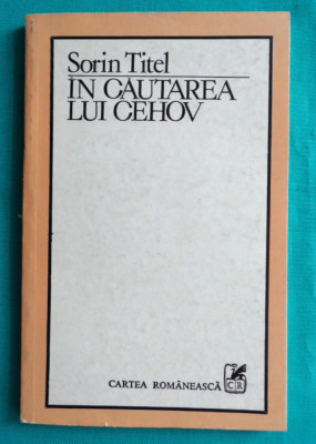 Sorin Titel &amp;ndash; In cautarea lui Cehov ( prima editie ) foto