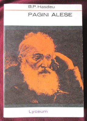 &amp;quot;PAGINI ALESE&amp;quot;, B. P. Hasdeu, 1968. Colectia LYCEUM. Carte noua foto