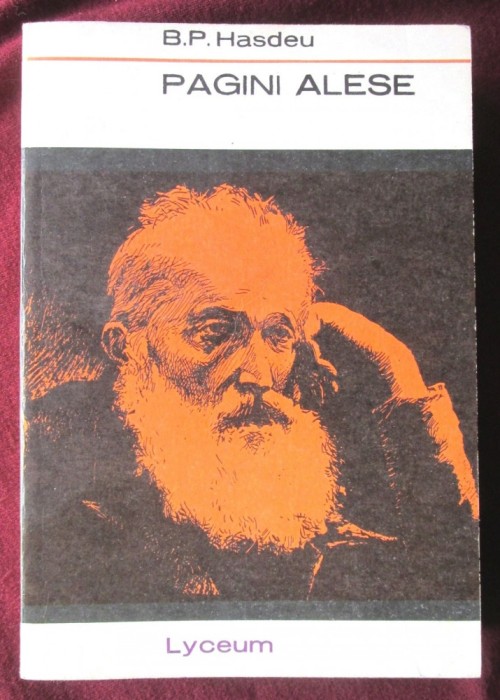 &quot;PAGINI ALESE&quot;, B. P. Hasdeu, 1968. Colectia LYCEUM. Carte noua
