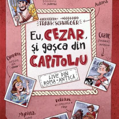Eu, Cezar și gașca din Capitoliu - Paperback brosat - Frank Schwieger - Niculescu