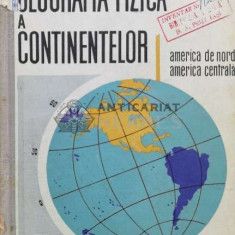 Curs de geografia fizica a continentelor. America de Nord; America Centrala - I. Radulescu - 1963