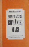 Prim-Miniștrii Rom&acirc;niei Mari - Marin Nedelea (1990) - Istorie Rom&acirc;nia, Viața Rom&acirc;nească - Carte Paperback