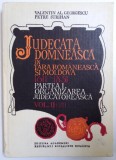 JUDECATA DOMNEASCA IN TARA ROMANEASCA IN TARA ROMANEASCA SI MOLDOVA (1611-1831) de VALENTIN AL. GEORGESCU, OVID SACHELARIE, VOL II (1740-1831), PARTEA