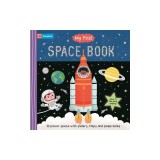 My First Space Book: Discover Space with Sliders, Flaps and Peep Holes