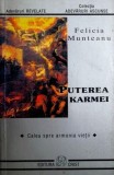 Cumpara ieftin Puterea Karmei - Felicia Munteanu