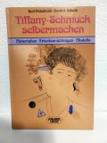 Tiffany-Schmuck Selbermachen - carte executie bijuterii, germana, 31 pag