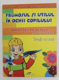 INVATA CU DOXI! FRUMOSUL SI UTILUL IN OCHII COPILULUI , ABILITATI PRACTICE , CAIET PENTRU CLASA I de GABRIELA GORAN ... ELENA VLADA , 2006