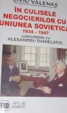 In Culisele Negocierilor cu Uniunea Sovietica 1934-1947 - Liviu Valenas, Editura Vremea, Istorie