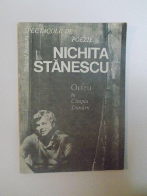 SPECTACOLE DE POEZIE, ORFEU IN CIMPIA DUNARII de NICHITA STANESCU foto