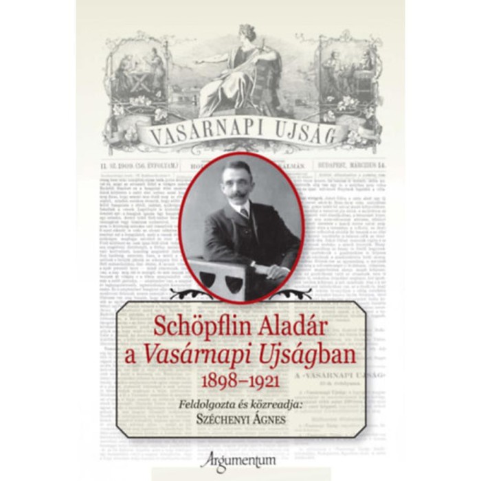 Sch&ouml;pflin Alad&aacute;r a Vas&aacute;rnapi Ujs&aacute;gban - 1898-1921