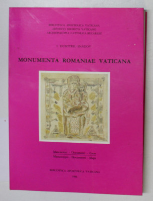 MONUMENTA ROMANIAE VATICANA , EDITIA A II - A de I. DUMITRU - SNAGOV , 1996 foto