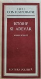 Istorie si adevar - Adam Schaff - Carte aparuta in 1982 - Carti Istorie &amp; Geografie - Anticariat Hermes