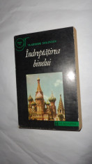 INDREPTATIREA BINELUI 528PAGINI= VLADIMIR SOLOVIOV foto