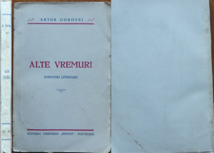 Artur Gorovei, Alte vremuri, Amintiri literare, Editura Bendit Falticeni, 1930