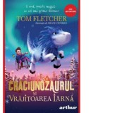 Craciunozaurul si Vrajitoarea Iarna - Tom Fletcher, Iulia Arsintescu