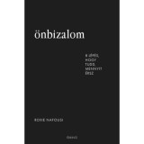 &Ouml;nbizalom - 8 l&eacute;p&eacute;s, hogy tudd, mennyit &eacute;rsz - Roxie Nafousi