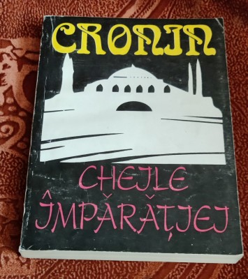 A. J. Cronin - Cheile &amp;icirc;mpărației foto