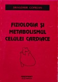 Fiziologia si metabolismul celulei cardiace - 1996 - Dragomir Coprean (AG228)